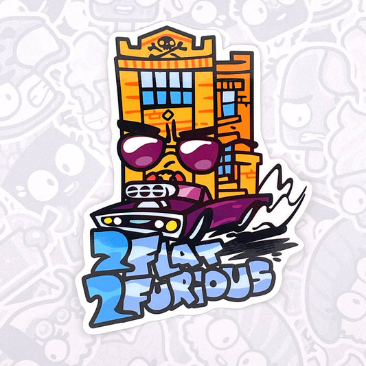 2 Flat 2 Furious - Vinyl Sticker